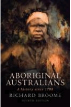 Aboriginal Australians: A History Since 1788 (4th Revised edition)