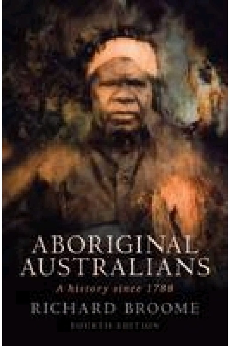 Aboriginal Australians: A History Since 1788 (4th Revised edition)