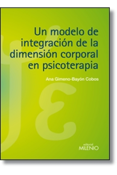 Un modelo de integración de la dimensión corporal en psicoterapia