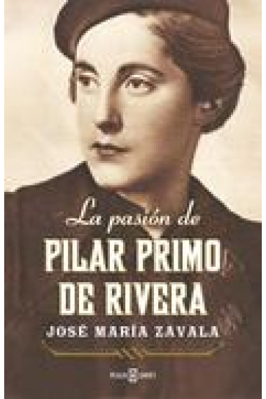 La pasión de Pilar Primo de Rivera