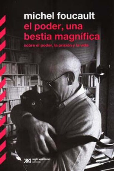 El poder, una bestia magnífica: sobre el poder, la prisión y la vida