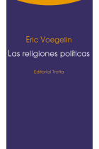 Las religiones políticas (Incluye Ciencia, política y gnosticismo)