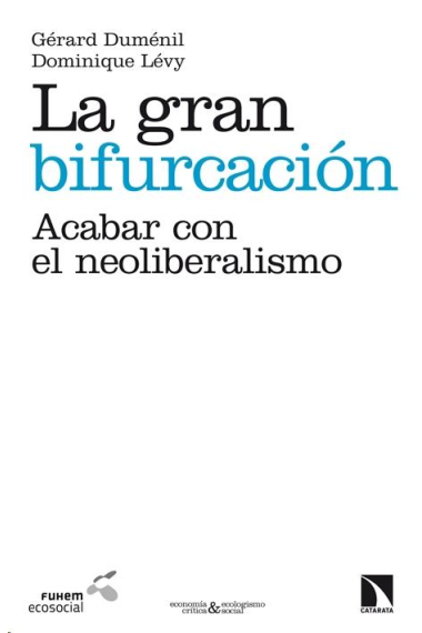 La gran bifurcación. Acabar con el neoliberalismo