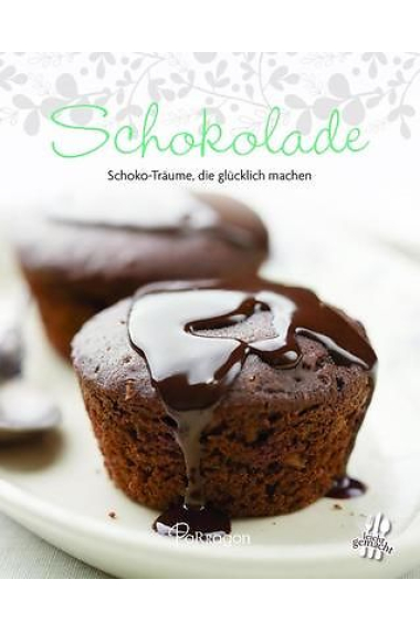 Schokolade. Schoko-Träume, die glücklich machen