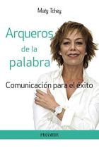 Arqueros de la palabra. El arte de comunicar