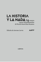 La Historia y la Nada: 14 ensayos a partir del pensamiento de Felipe Martínez Marzoa