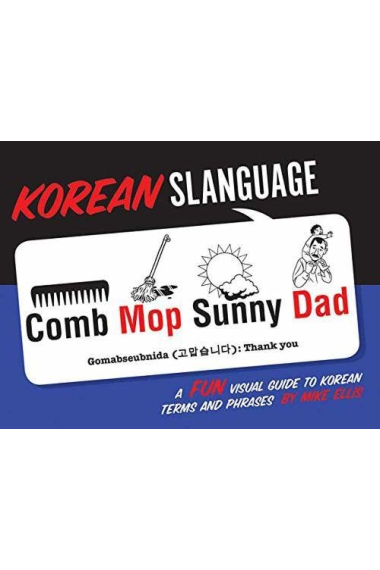 Korean Slanguage: A Fun Visual Guide to Korean Terms and Phrases