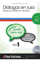 Diálogos en ruso fácil. Nivel A2. Libro 1. Textos con audio para estudiantes de ruso