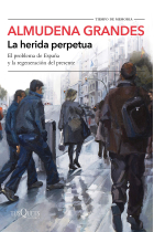 La herida perpetua. El problema de España y la regeneración del presente