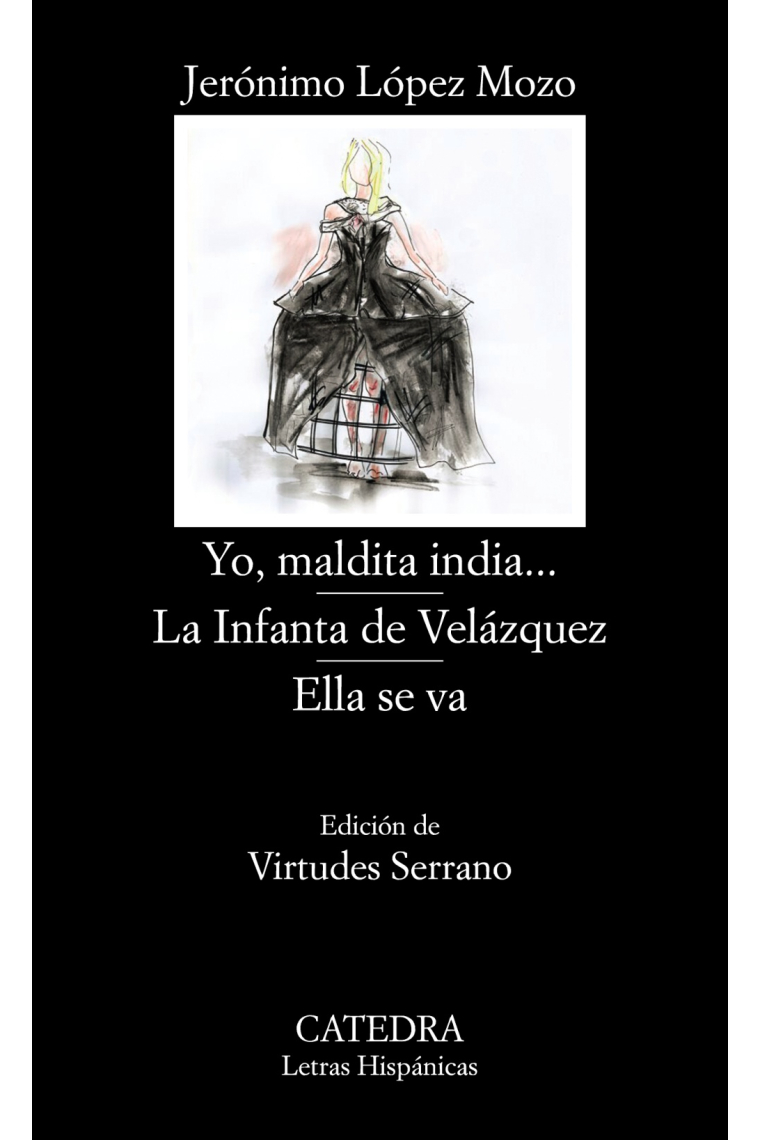 Yo, maldita india... / La Infanta de Velázquez / Ella se va