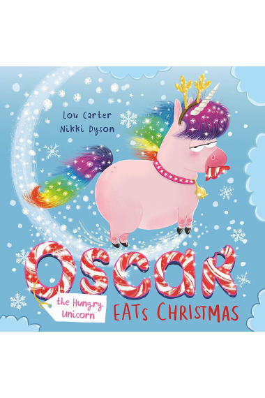 Oscar the Hungry Unicorn Eats Christmas