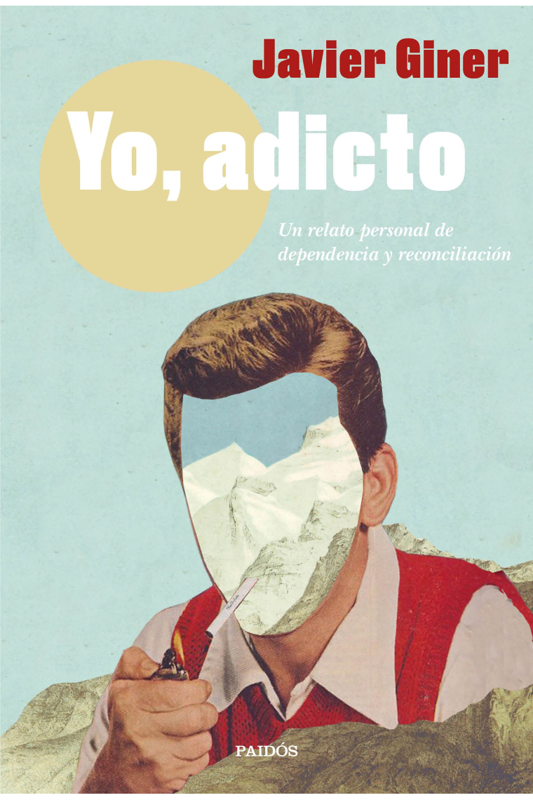 Yo, adicto. Un relato personal de dependencia y reconciliación