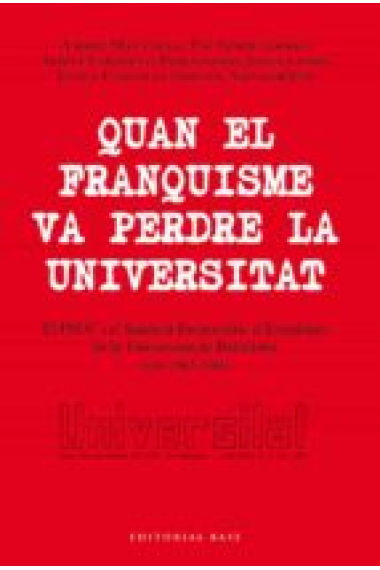 Quan el franquisme va perdre la Universitat. El PSUC i el Sindicat Democràtic de la Universitat de Barcelona, Curs 1965-66