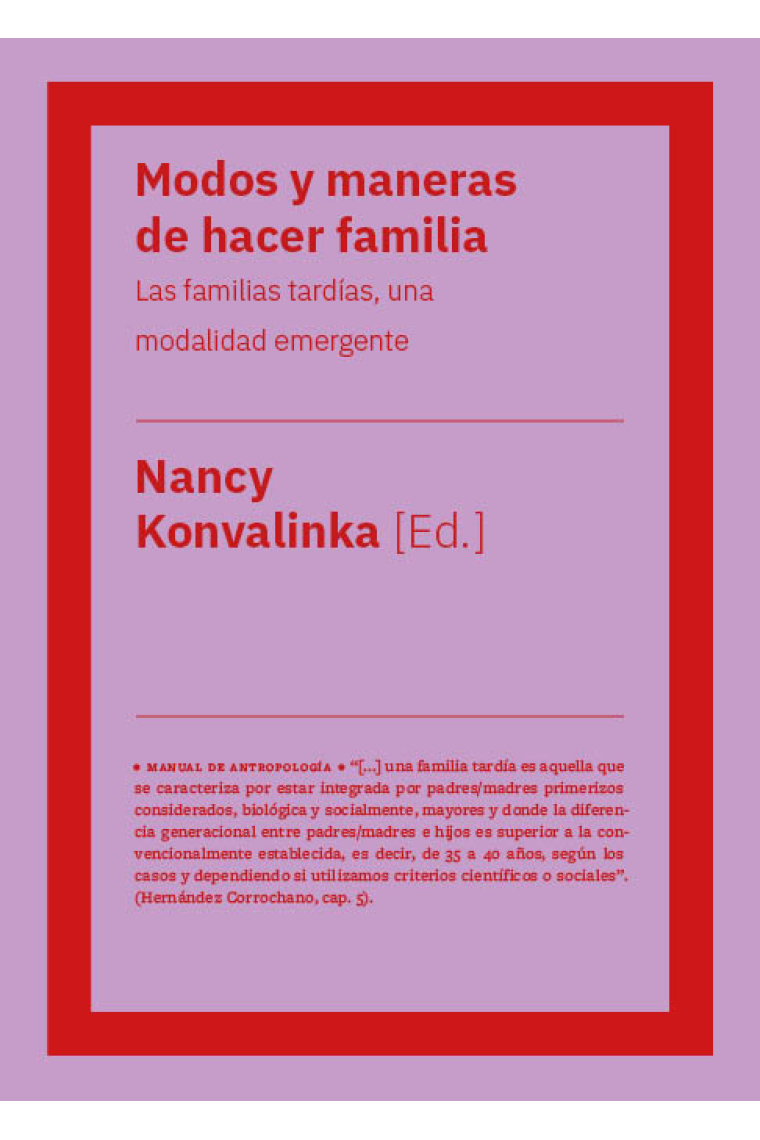 Modos y maneras de hacer familia. Las familias tardías, una modalidad emergente