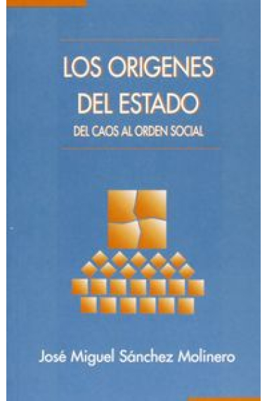 Los orígenes del estado. Del caos al orden social