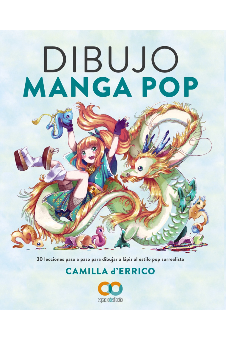 Dibujo Manga Pop. 30 lecciones paso a paso para dibujar a lápiz al estilo pop surrealista