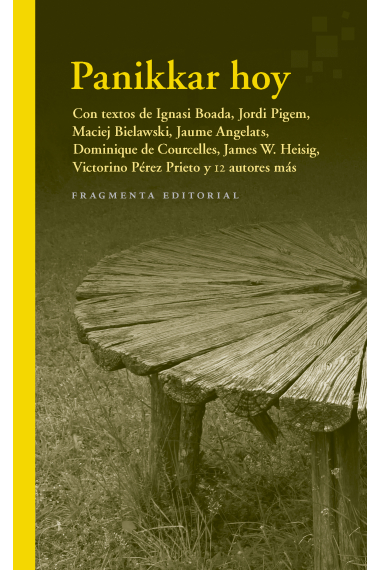 Panikkar hoy (Con textos de Ignasi Boada, Jordi Pigem, Maciej Bielawski, Jaume Angelats, Dominique de Courcelles, James W. Heisig, Victorino Pérez Prieto y 12 autores más)