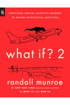 What If? 2: Additional Serious Scientific Answers to Absurd Hypothetical Questions