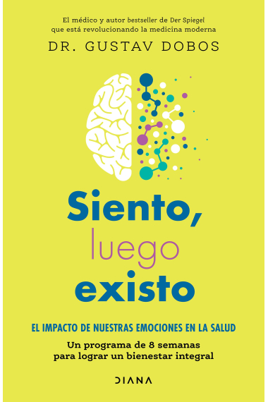 Siento, luego existo. El impacto de nuestras emociones en la salud. Un programa de bienestar de 8 semanas