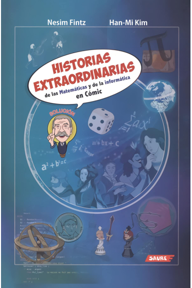 Historias extraordinarias de las matemáticas y de la informática en cómic