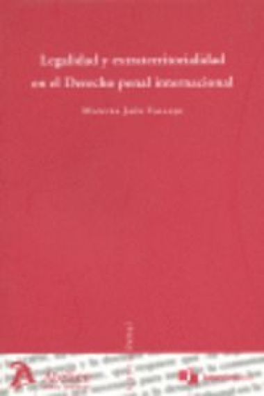 Legalidad y extraterritorialidad en el derecho penal internacional.