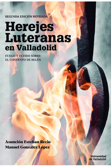 HEREJES LUTERANAS EN VALLADOLID FUEGO Y O