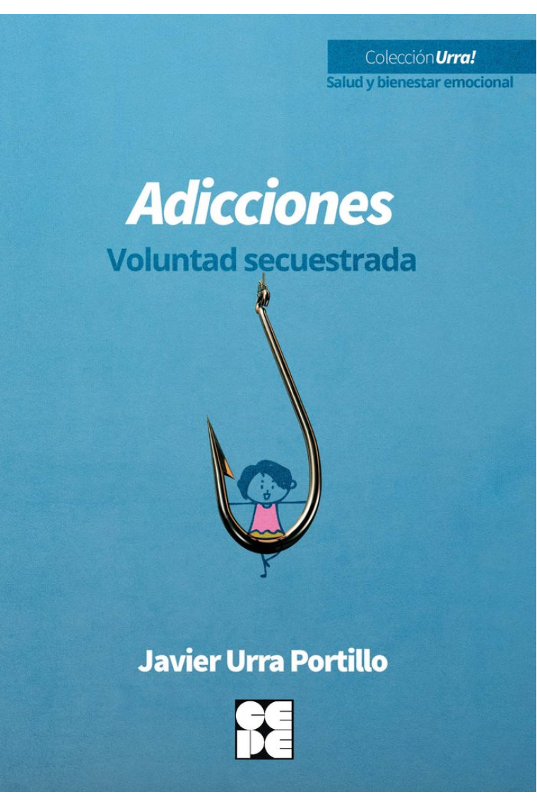 Adicciones. Voluntad secuestrada