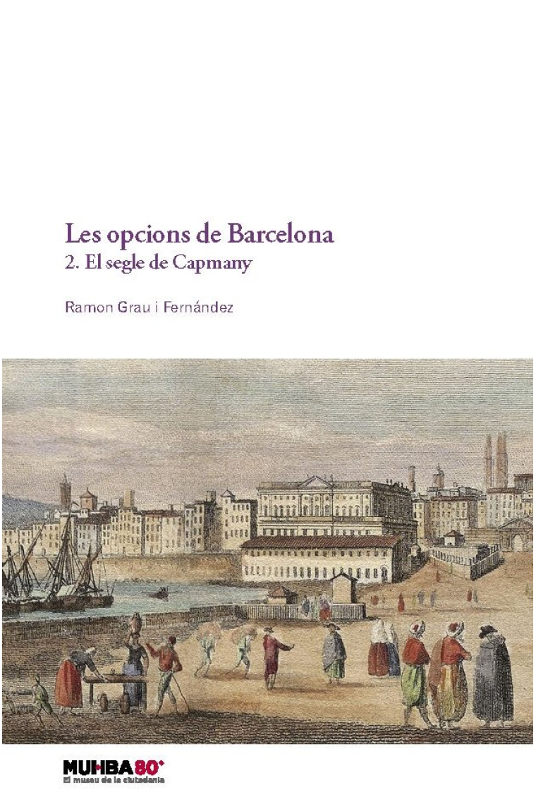 Les opcions de Barcelona. 2. El segle de Capmany