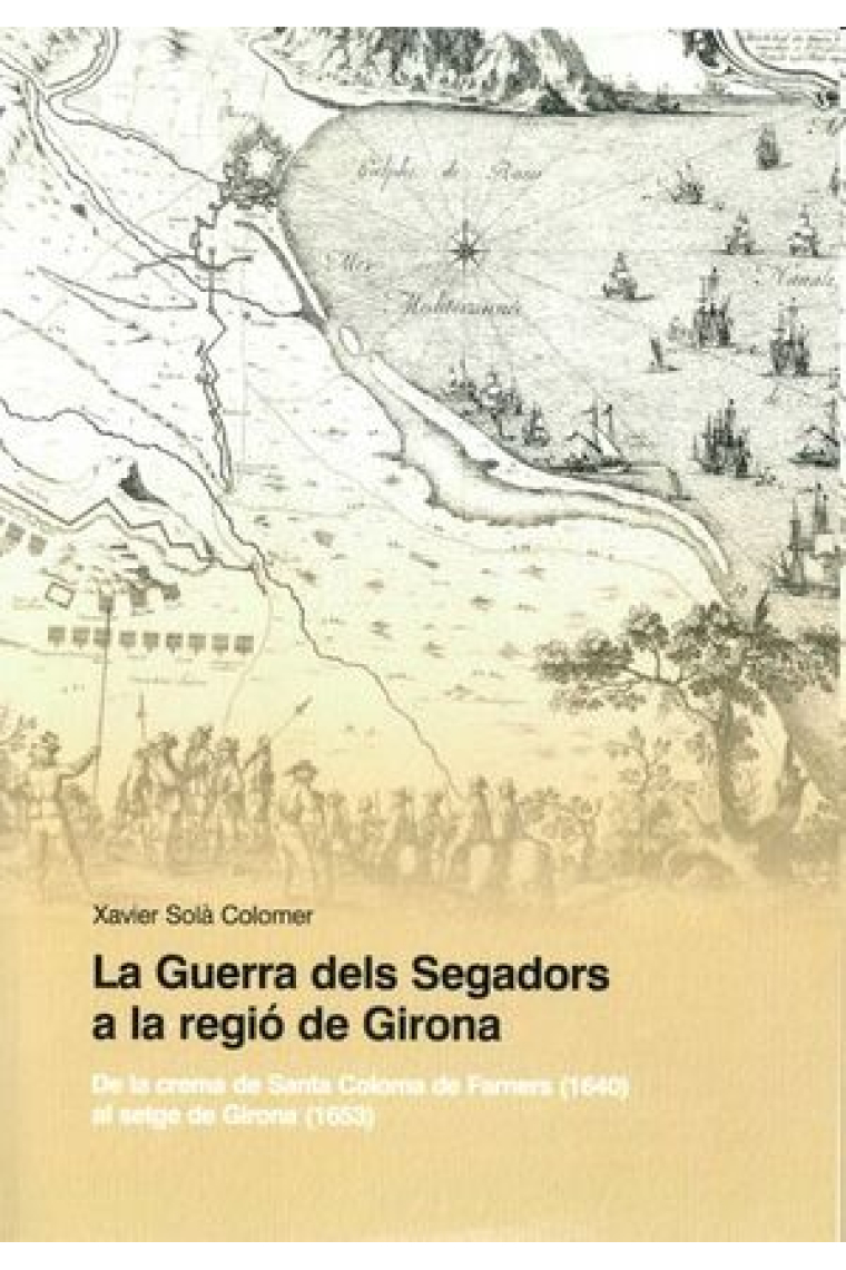 La Guerra dels Segadors a la regió de Girona