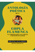 Antología poética de la copla flamenca: una aproximación al flamenco a través de sus letras