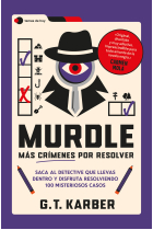 Murdle. Más crímenes por resolver. Saca al detective que llevas dentro y disfruta resolviendo 100 misteriosos casos