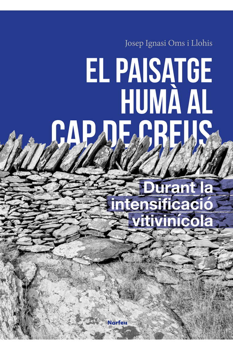 El paisatge humà del cap de Creus. Durant la intensificació vitivinícola