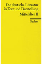 Die deutsche Literatur in Text und Darstellung.Mittelalter II