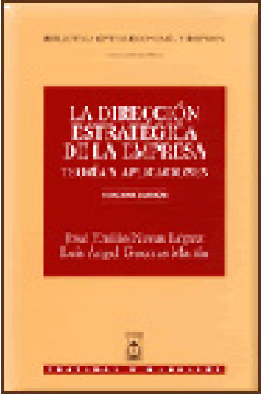 La dirección estratégica de la empresa : teoría y aplicaciones