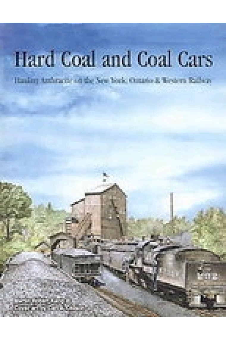 Hard Coal and coal cards. Hauling Anthracite on the New York, Ontario and Western Railway