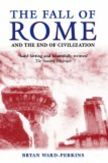 The fall of Rome and the end of civilization