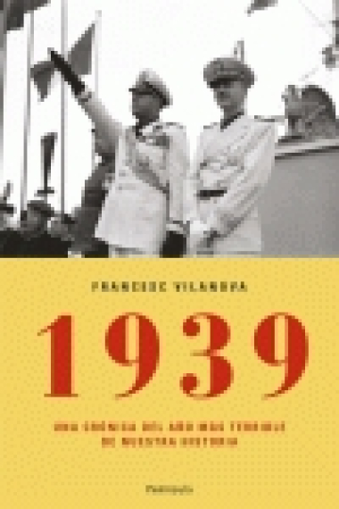 1939. Una crónica del año más terrible de nuestra historia