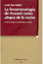 La fenomenología de Husserl como utopía de la razón: introducción a la fenomenología