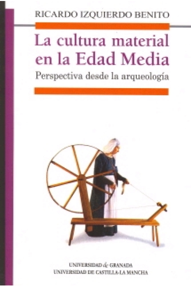 La cultura material en la Edad Media. Perspectiva desde la arqueología