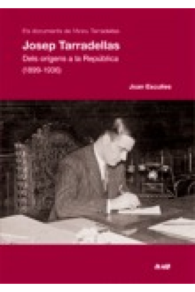 Josep Tarradellas. Dels orígens a la República (1899-1936)