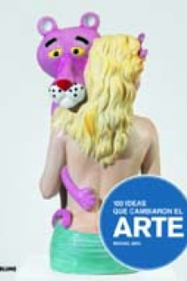 100 ideas que cambiaron el arte