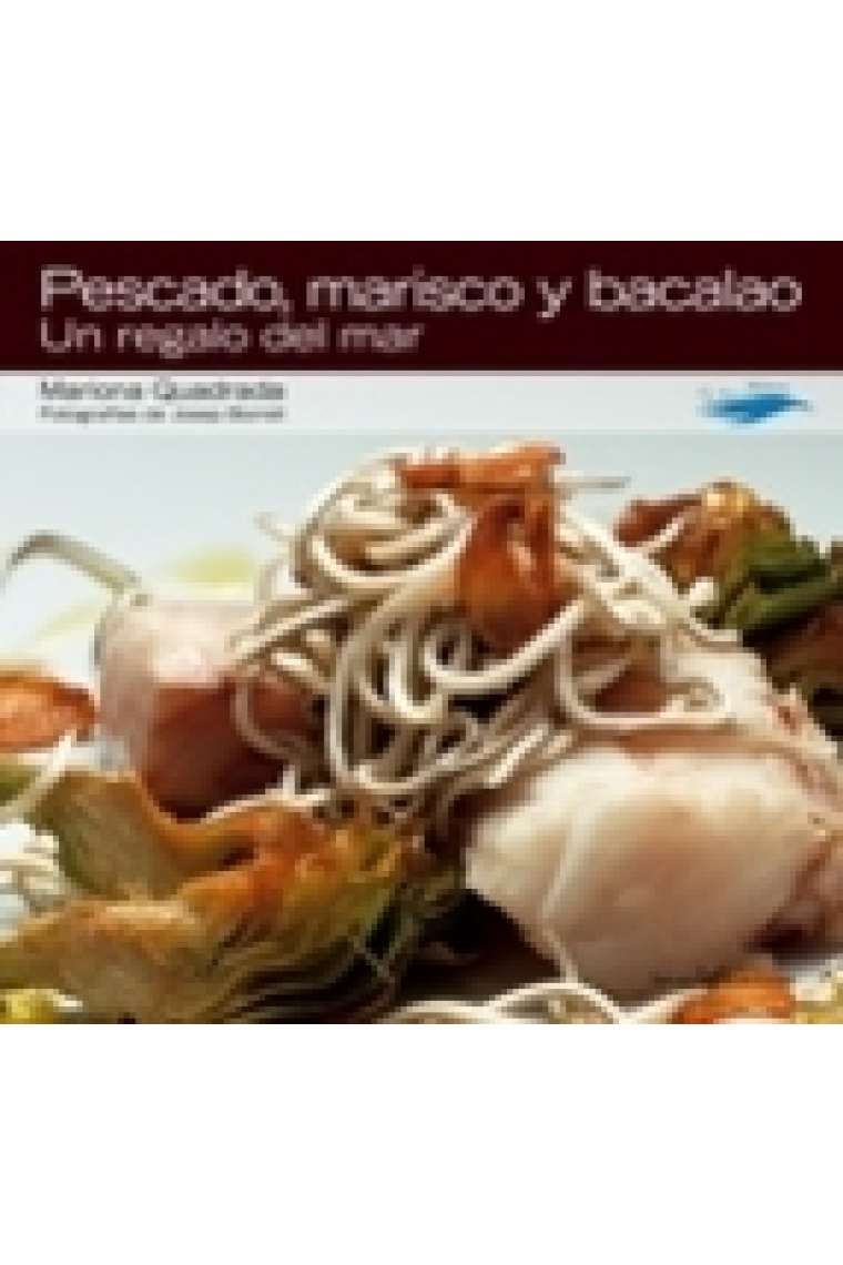 Pescado, marisco y bacalao. Un regalo del mar