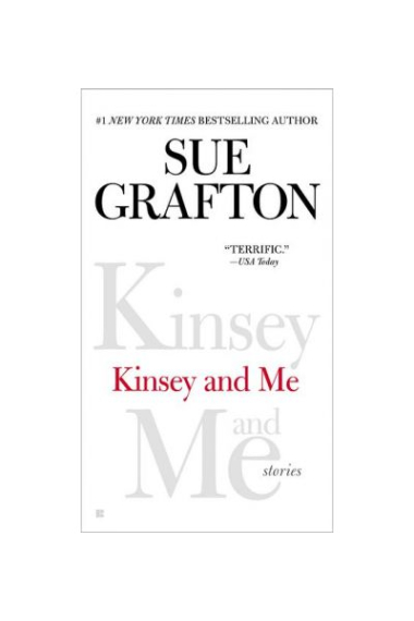 Kinsey and Me: Stories