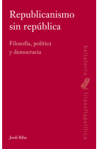 Republicanismo sin república: Filosofía, política y democracia