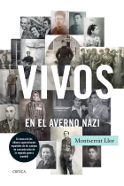 Vivos en el averno nazi. En busca de los últimos supervivientes de los campos de concentración de la segunda guerra mundial