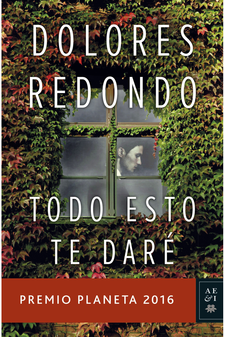 Todo esto te daré. Premio Planeta 2016