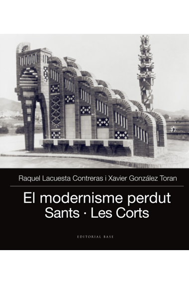 El modernisme perdut.  Barcelona: Sants · Les Corts