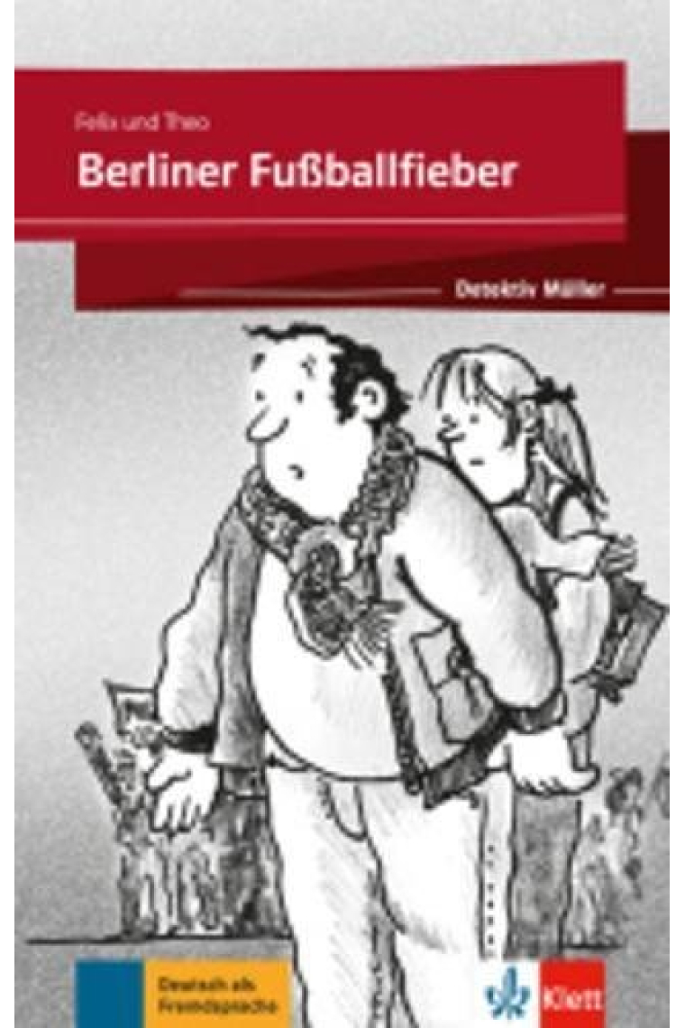 Felix und Theo - Berliner Fussballfieber - Detektiv Müller - A2-B1 (Berliner Pokalfieber)