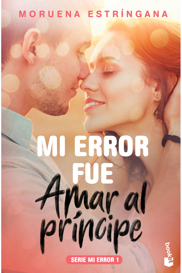 Mi error fue amar al príncipe