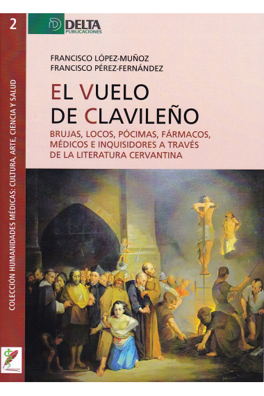 El vuelo de clavileño . Brujas, locos, pócimas, fármacos, médicos e inquisidores